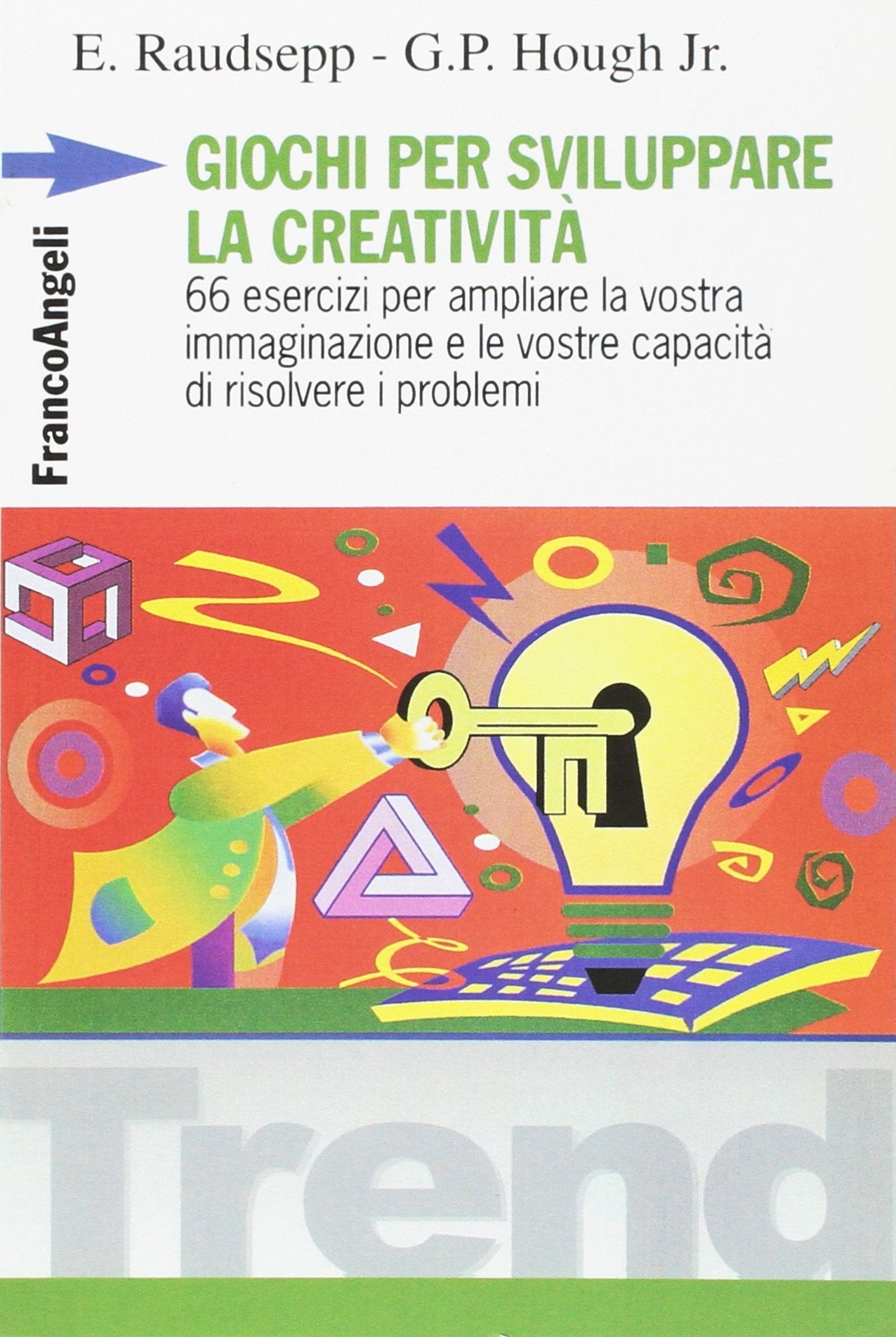 Giochi per sviluppare la creatività. 66 esercizi per ampliare la vostra immaginazione e le vostre capacità di risolvere i problemi Lifestyle