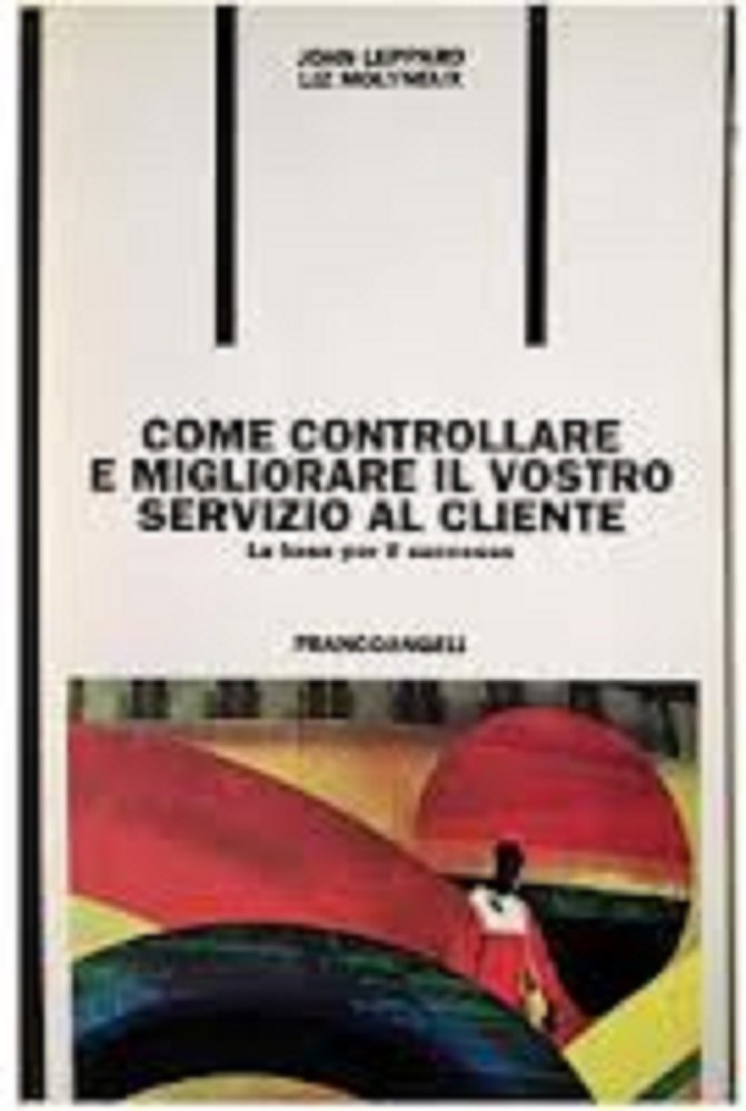 Come controllare e migliorare il vostro servizio al cliente. La base per il successo book