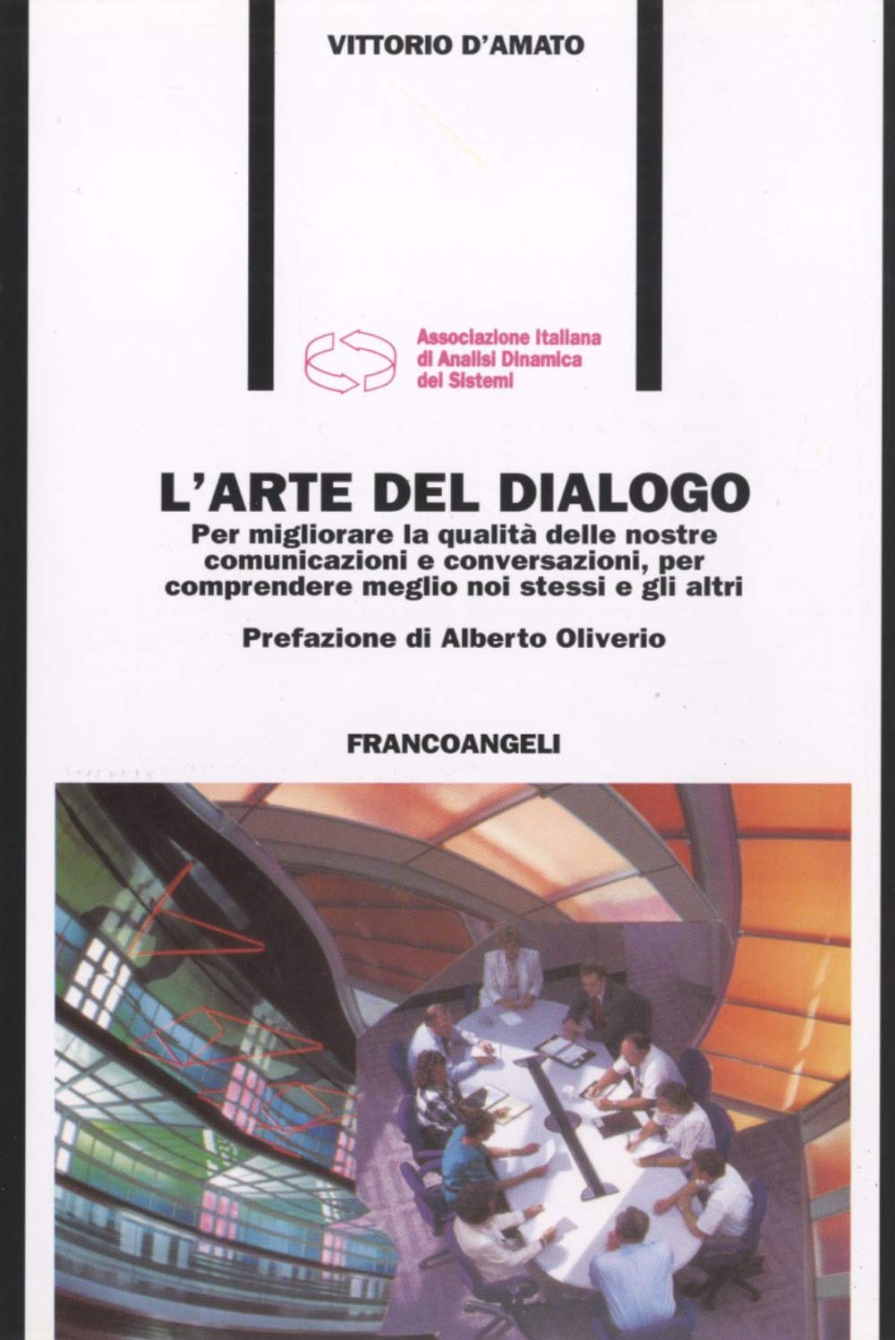 L' arte del dialogo. Per migliorare la qualità delle nostre comunicazioni e conversazioni, per comprendere meglio noi stessi e gli altri Business, Finance & Career