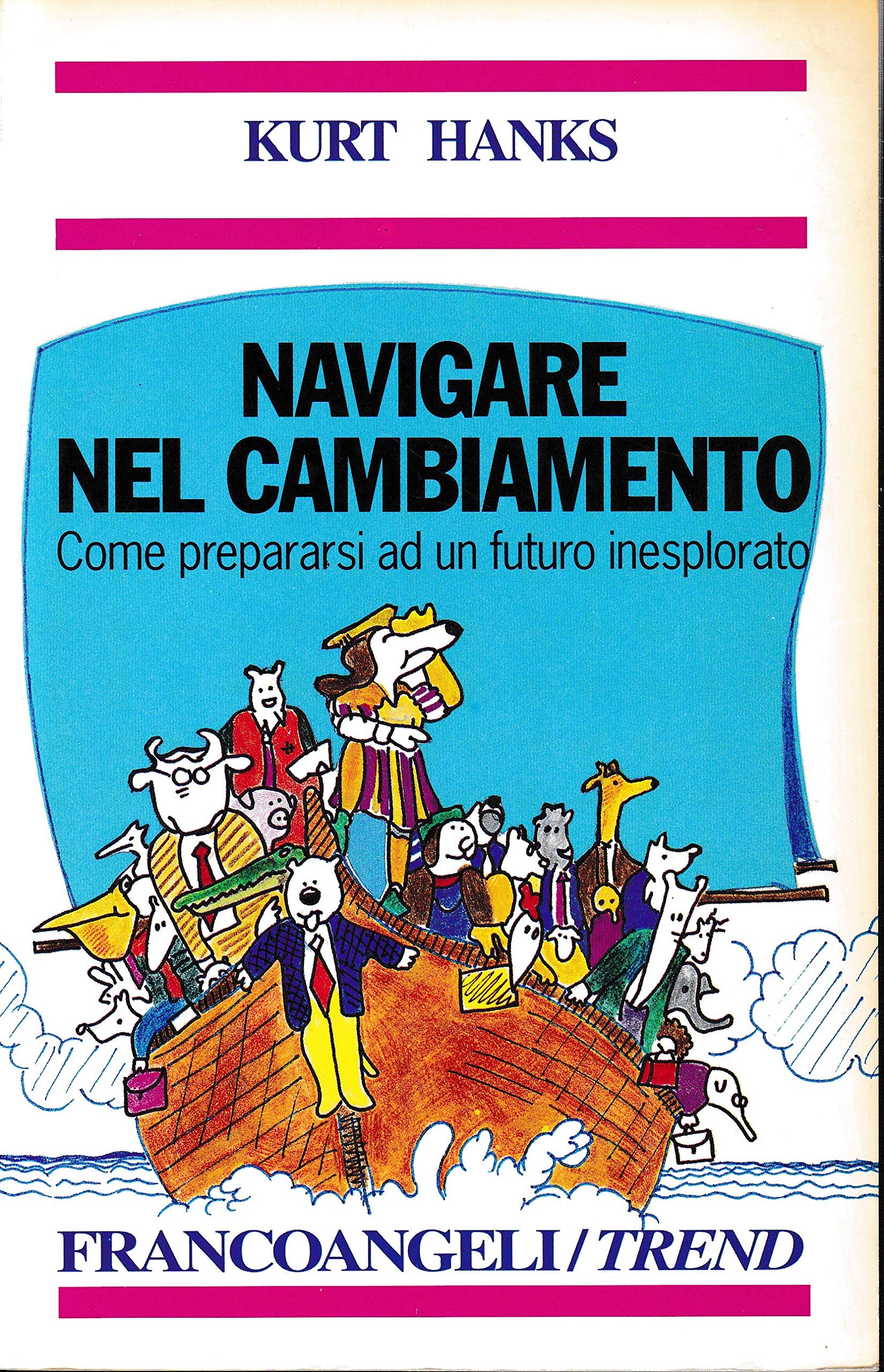 Navigare nel cambiamento. Come prepararsi ad un futuro inesplorato (Trend, Band 92) Business, Finance & Career