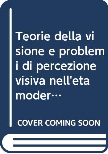Teorie della visione e problemi di percezione visiva nell'età moderna (Filosofia e scienza - Studi, Band 45) Medicine