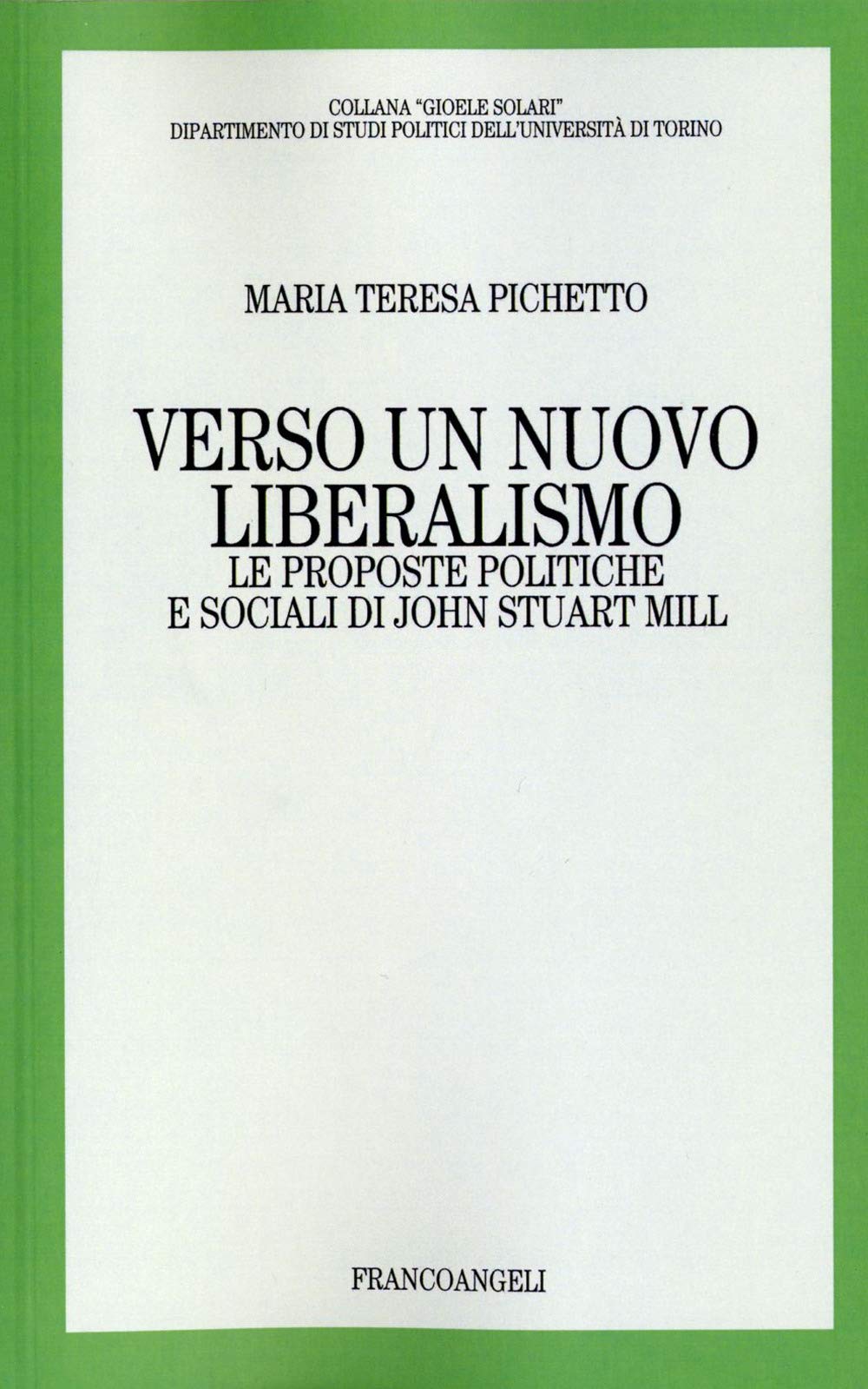 Verso un nuovo liberalismo. Le proposte politiche e sociali di John Stuart Mill book