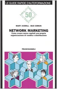 Network marketing. Come creare senza capitali una propria organizzazione di vendita e distribuzione book