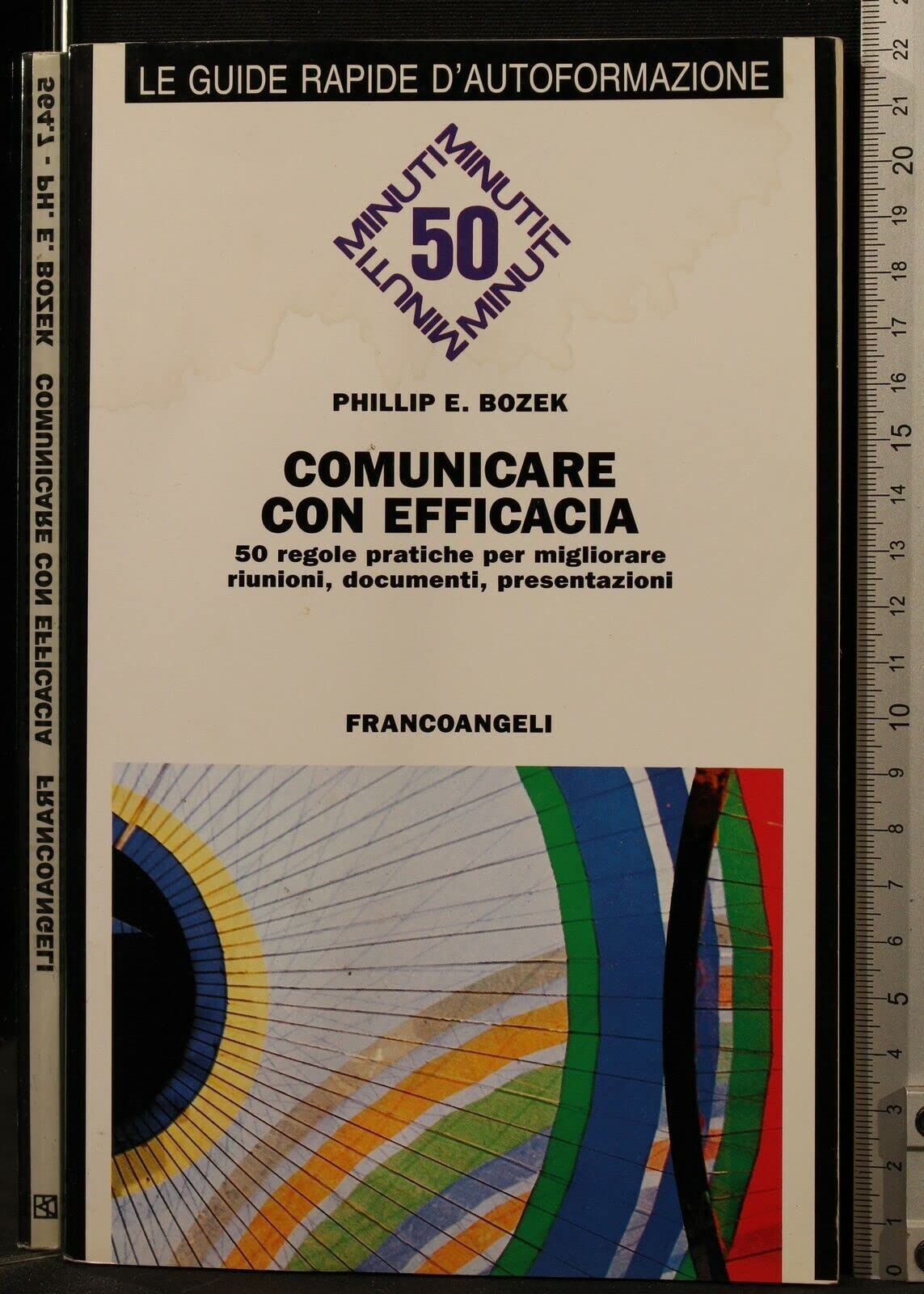 Comunicare con efficacia. 50 regole pratiche per migliorare riunioni, documenti, presentazioni book