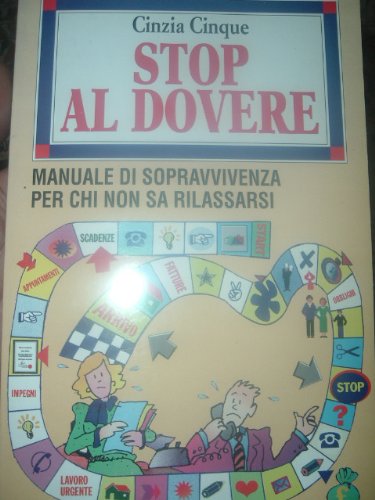 Stop al dovere. Manuale di sopravvivenza per chi non sa rilassarsi book