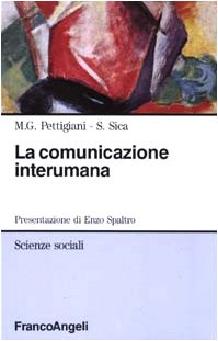 La comunicazione interumana. Coppia, piccolo gruppo, organizzazione book