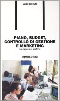 Piano, budget, controllo di gestione e marketing. Le chiavi del profitto book