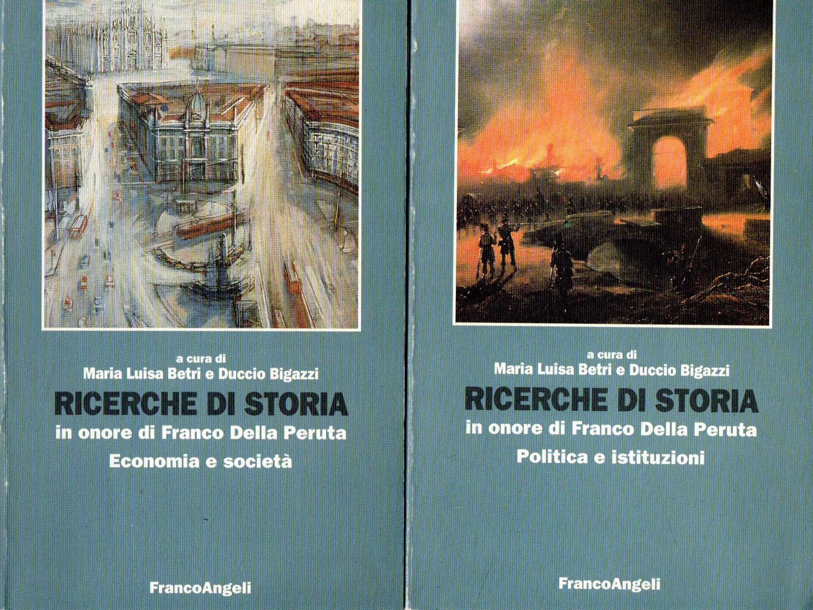 Ricerche di storia in onore di Franco Della Peruta. Economia e società (Vol. 2) Politics & History