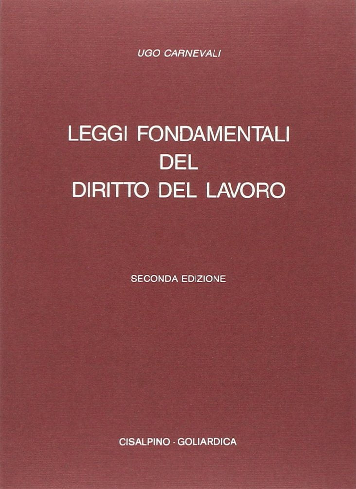 Leggi fondamentali del diritto del lavoro (Testi e studi) Law