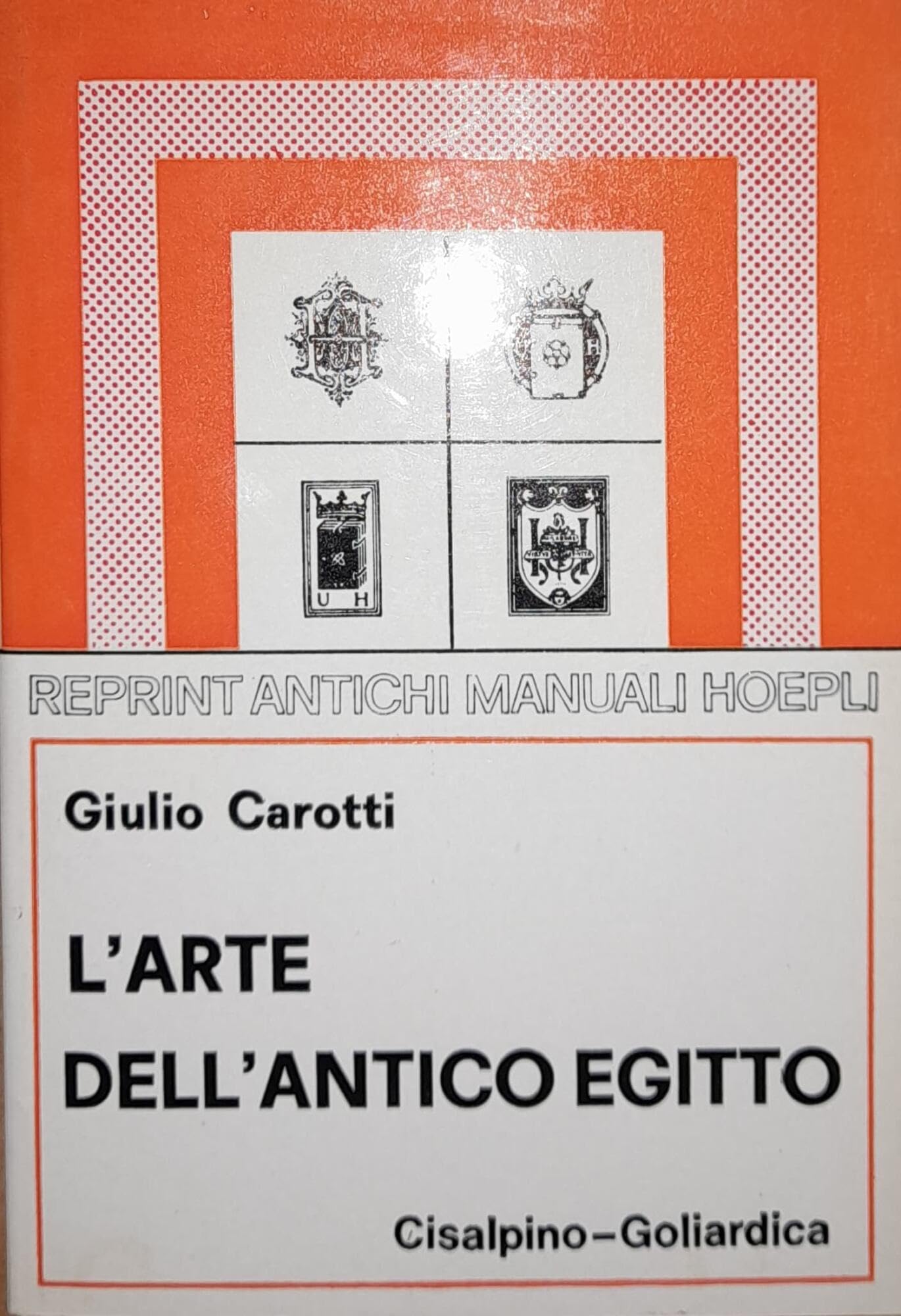 L'arte dell'antico Egitto (rist. anast. Milano, 1937) (Cisalpino. Antichi manuali) Film, Art & Culture