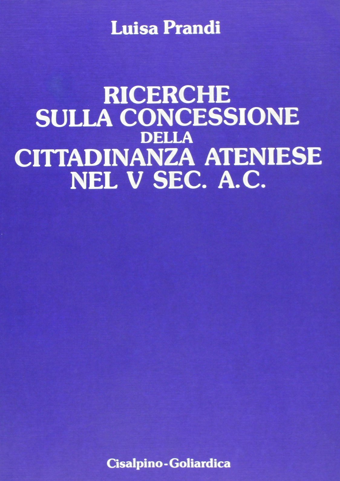 Ricerche sulla concessione della cittadinanza ateniese nel V secolo a. C. Books