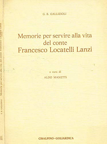 Memorie per servire alla vita del conte Francesco Locatelli Lanzi Leisure, Home & Garden