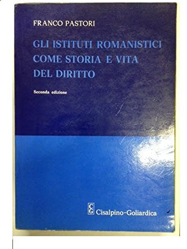 Gli istituti romanistici come storia e vita del diritto book