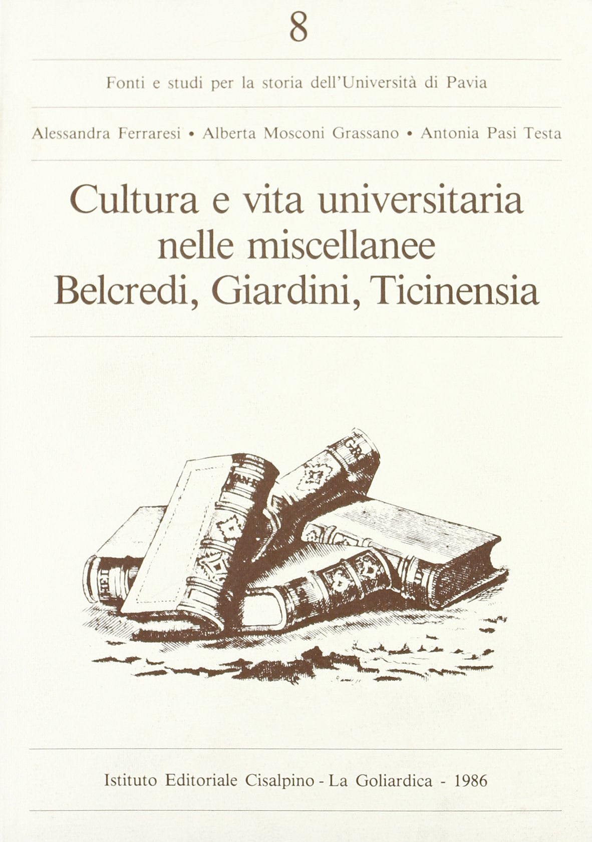Cultura e vita universitaria nelle miscellanee Belcredi, Giardini, Ticinensia book
