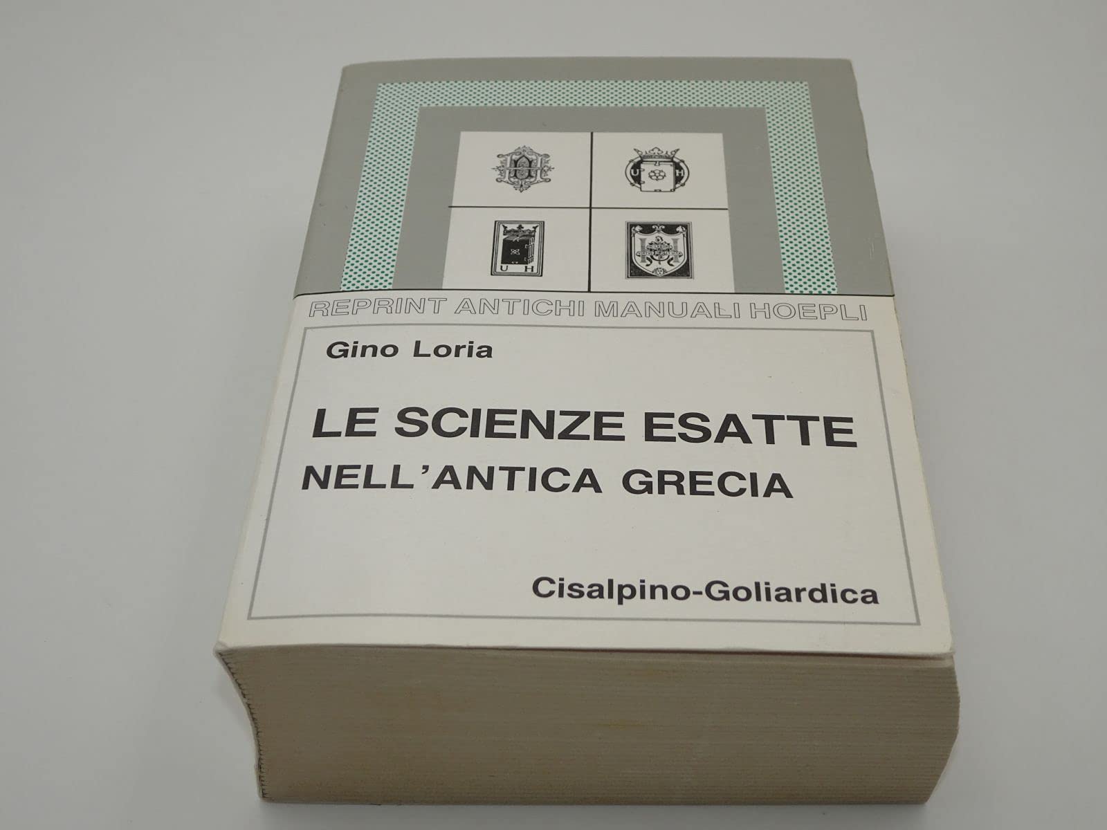 Le scienze esatte nell'antica Grecia (rist. anast. Milano, 1914) book