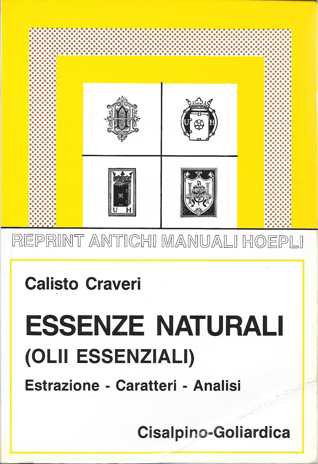 Essenze naturali. Olii essenziali. Estrazione, caratteri, analisi (rist. anast. 1927) book