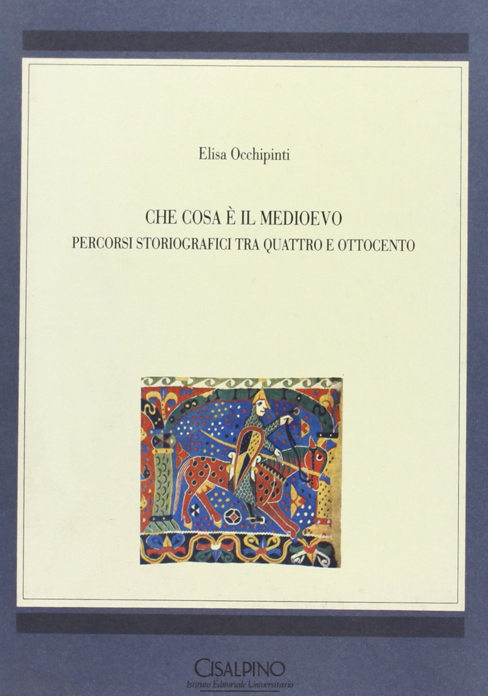 Che cosa è il Medioevo. Percorsi storiografici tra Quattro e Ottocento book