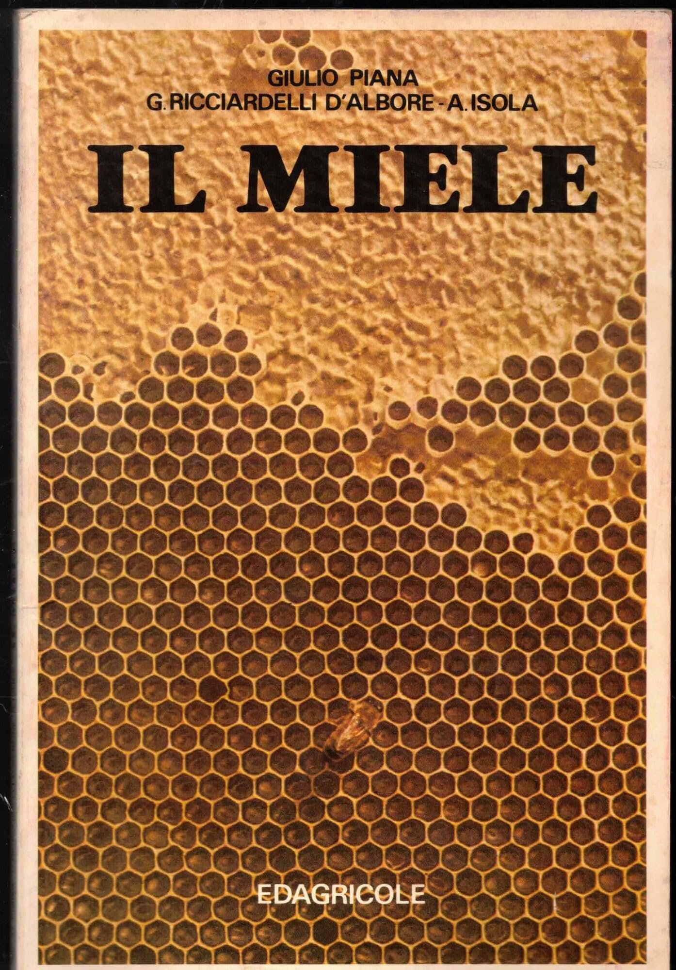 Il miele. Alimento a conservazione naturale. Origine, raccolta, commercializzazione book