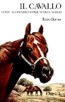 Il cavallo. Come allevarlo, come mantenerlo book