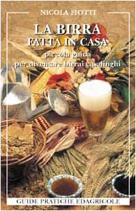 La birra fatta in casa. Piccola guida per diventare birrai casalinghi Leisure, Home & Garden