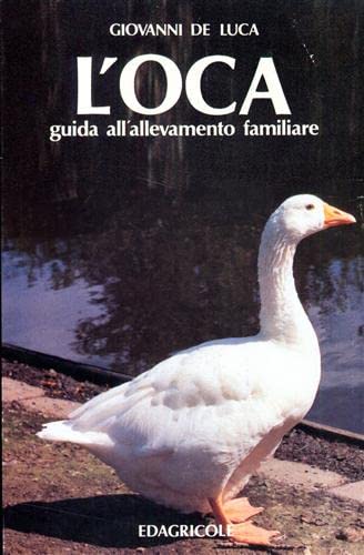 L'oca. Guida all'allevamento familiare book
