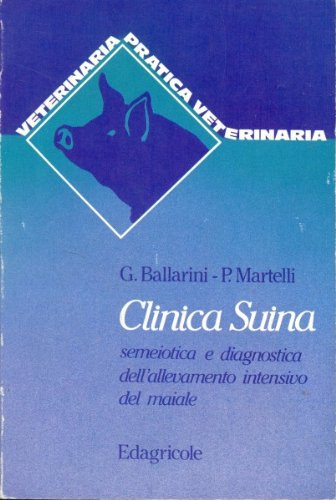 Clinica suina. Semeiotica e diagnostica dell'allevamento intensivo del maiale book