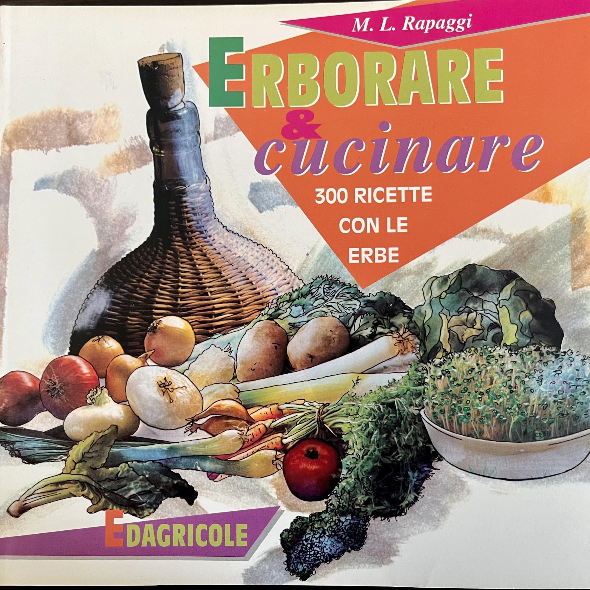Erborare & cucinare. 300 ricette con le erbe book