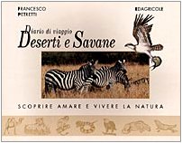 Diario di viaggio: deserti e savane. Scoprire, amare e vivere la natura book