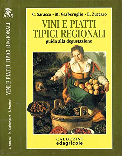 Vini e piatti tipici regionali. Guida alla degustazione book