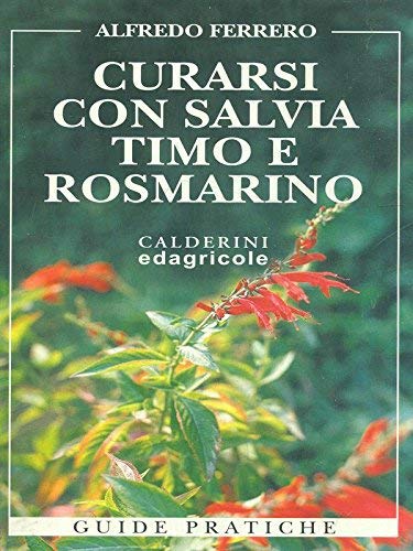 Curarsi con salvia, timo e rosmarino (Guide pratiche Edagricole) Medicine