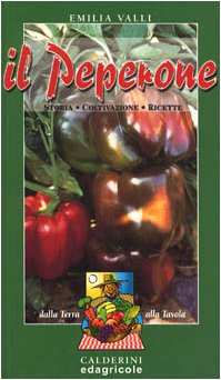 Il peperone. Storia, coltivazione, ricette book