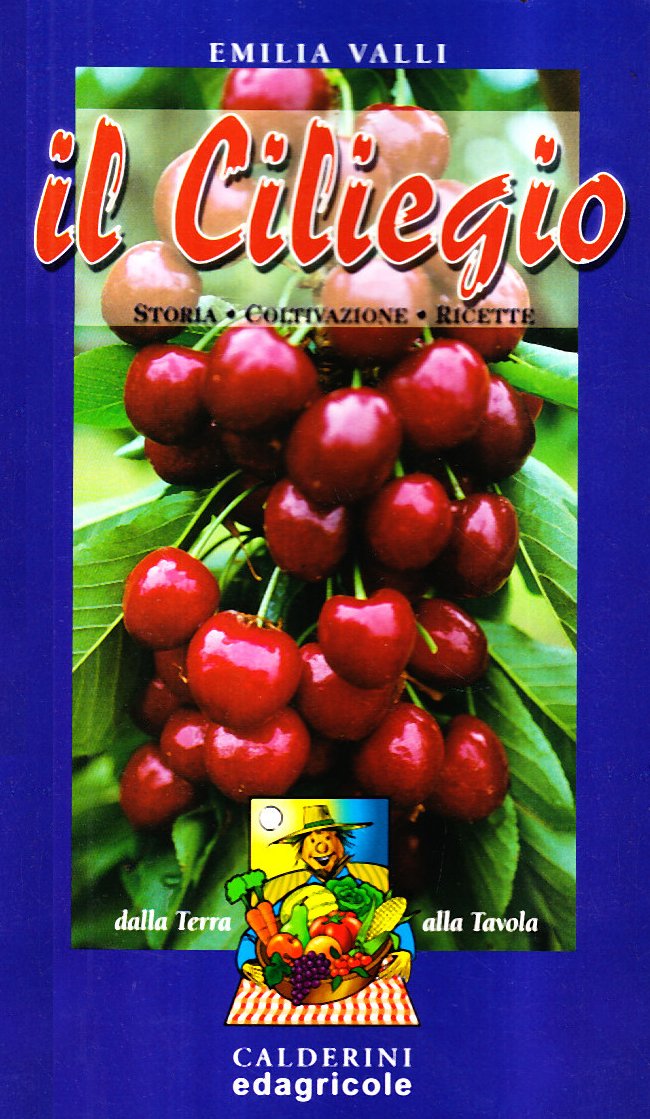 Il ciliegio. Storia, coltivazione, ricette Natural Sciences
