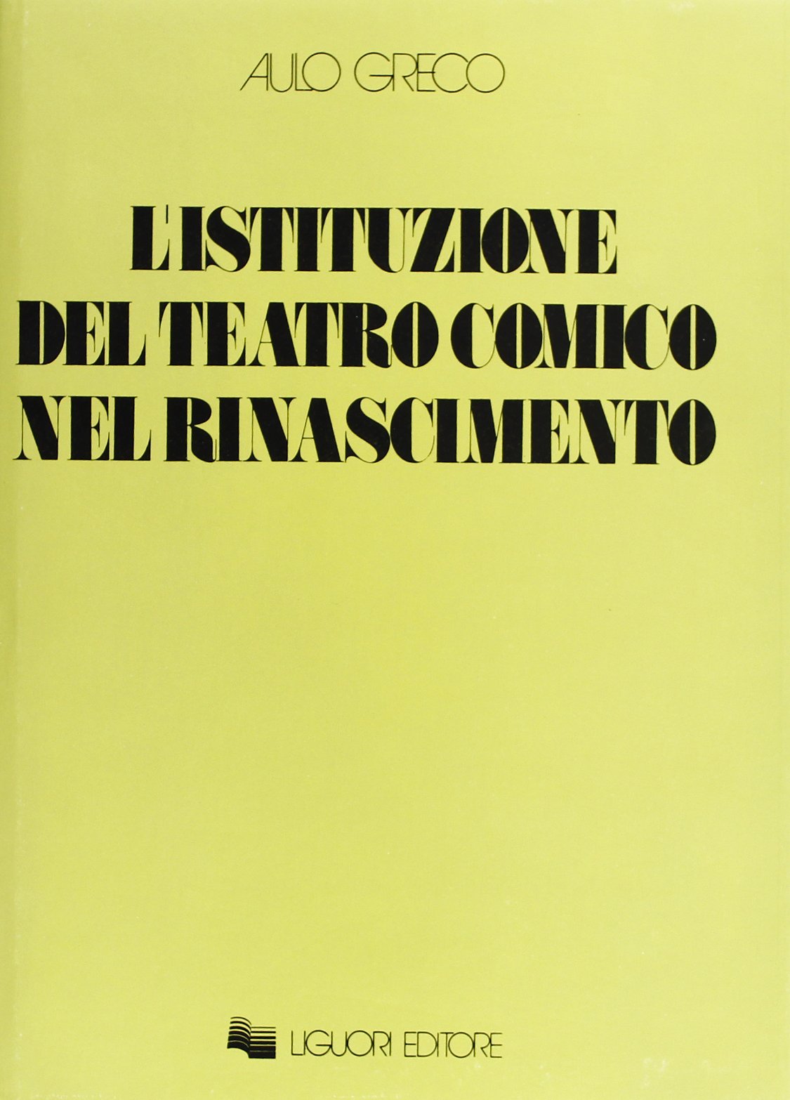 L'istituzione del teatro comico nel Rinascimento (Collana di testi e di critica, Band 23) Film, Art & Culture