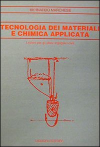Tecnologia dei materiali e chimica applicata. Lezioni per gli allievi ingegneri civili book