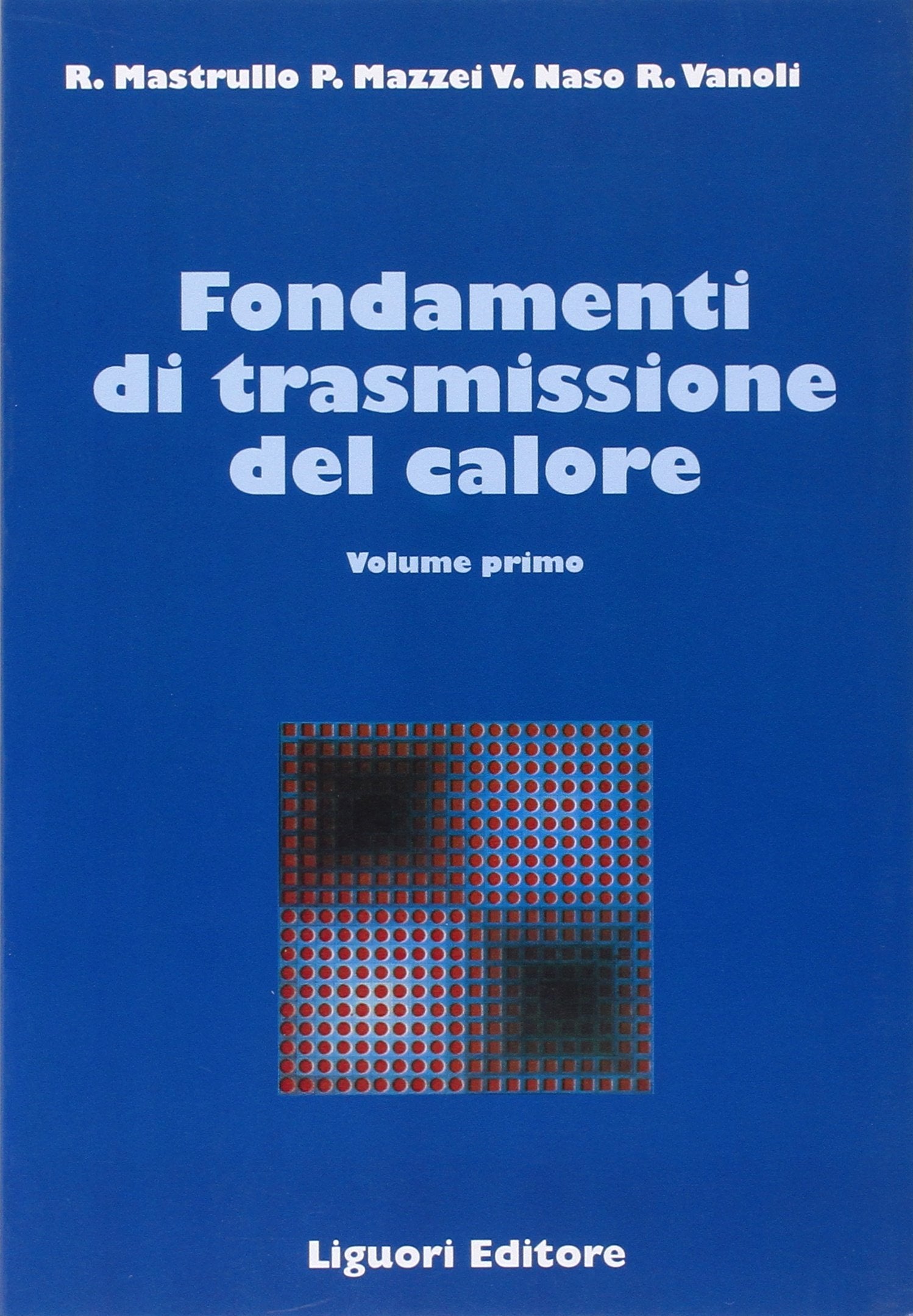 Fondamenti di trasmissione del calore (Vol. 1) book