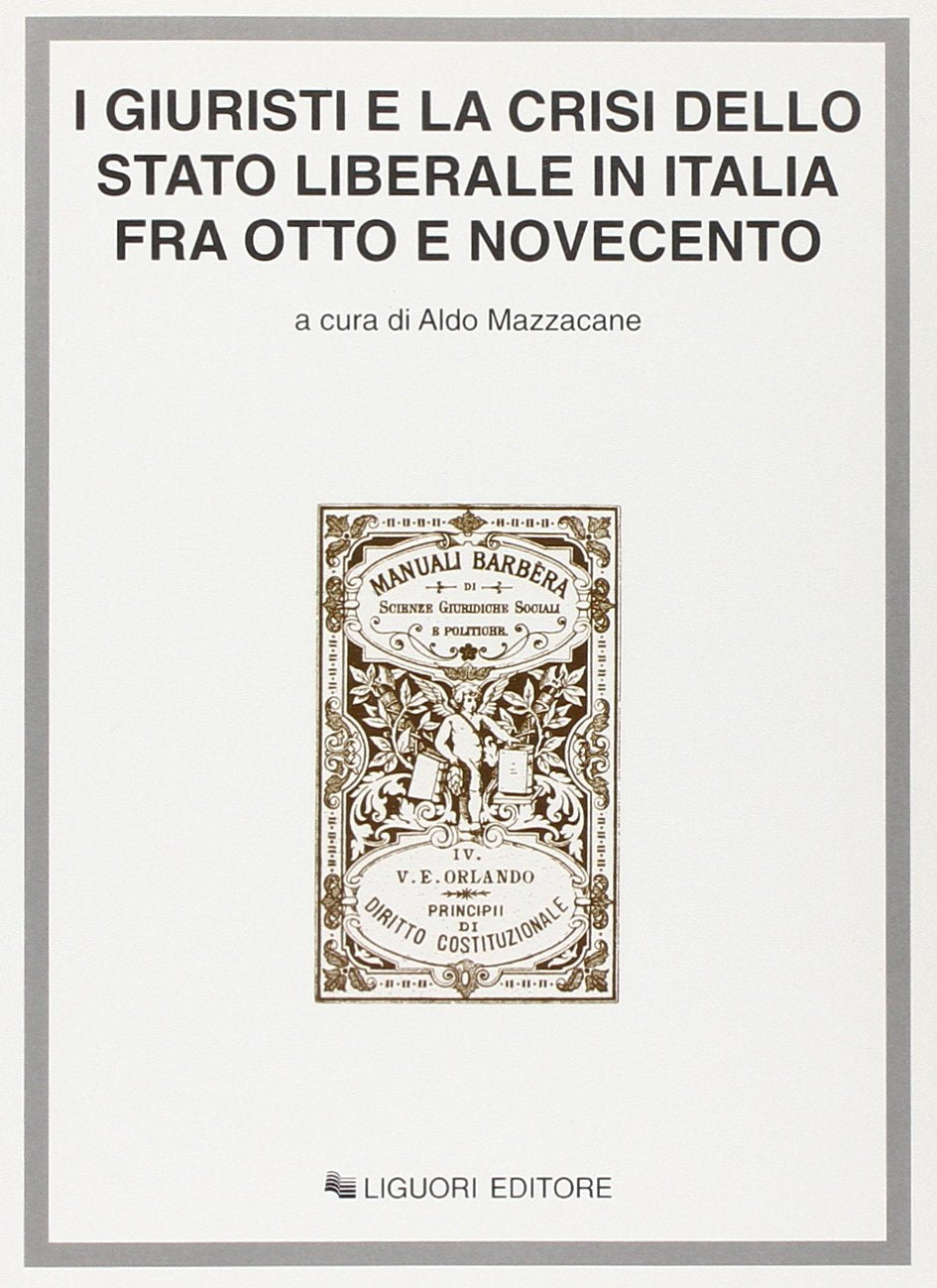 I giuristi e la crisi dello Stato liberale in Italia tra Otto e Novecento book
