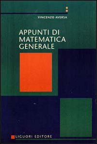 Appunti di matematica generale Mathematics