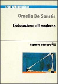 L'educazione e il moderno (Studi sull'educazione, Band 22) Education & Training