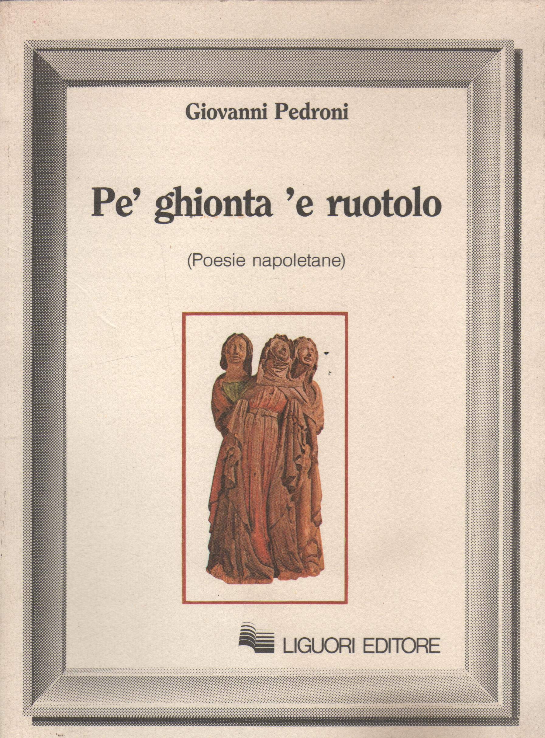 Pe' ghionta 'e ruotolo. Poesie napoletane Poetry