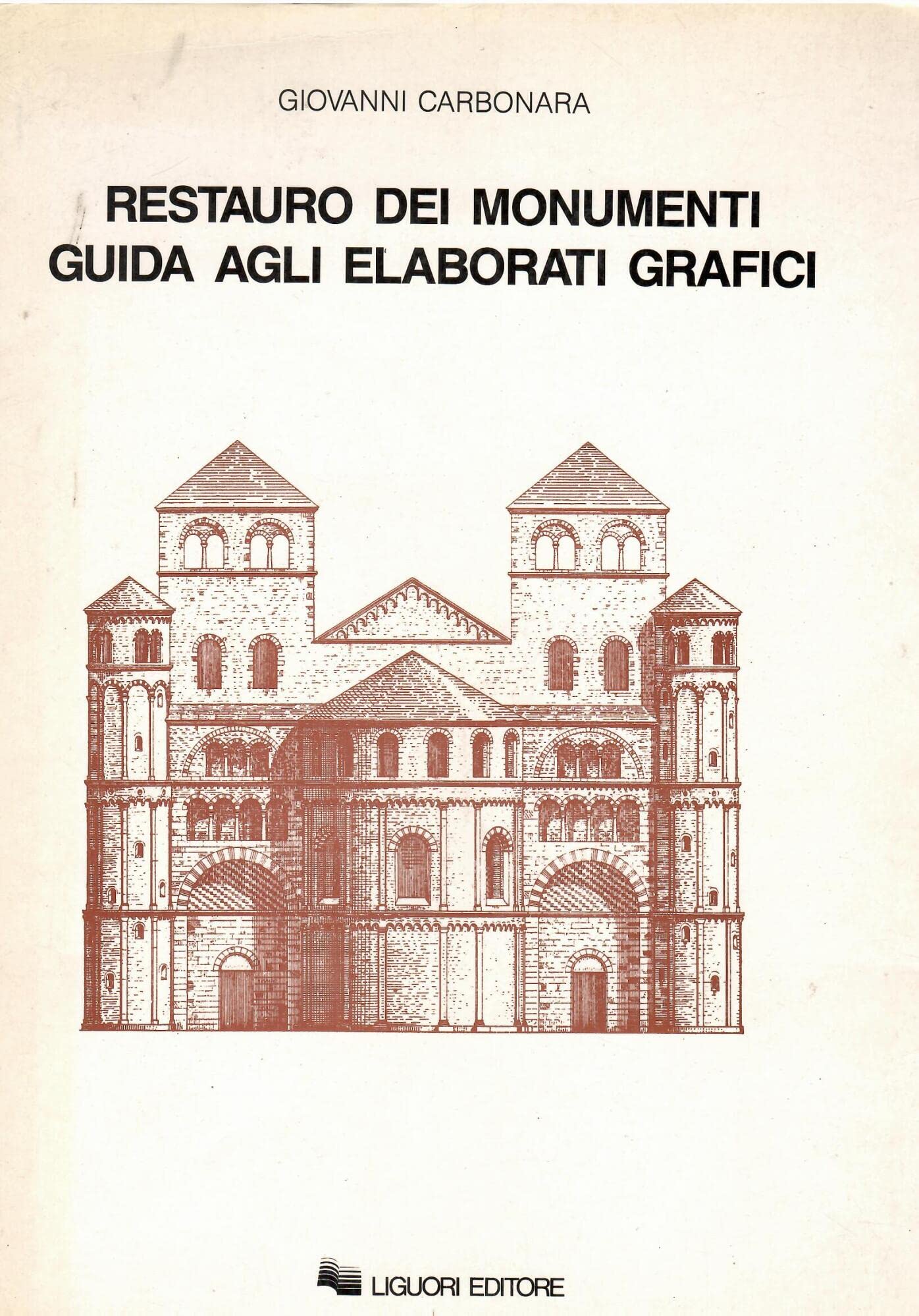 Restauro dei monumenti. Guida agli elaborati grafici (Guide di ricerca storica e restauro, Band 1) Architecture