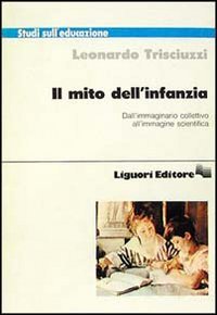 Il mito dell'infanzia. Dall'immaginario collettivo all'immagine scientifica book