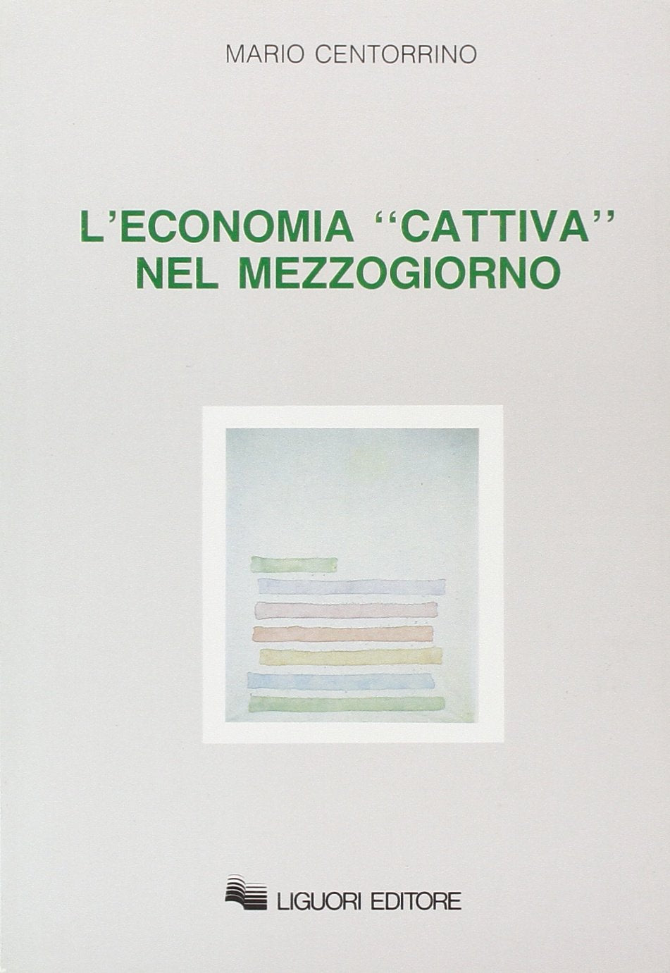 L'economia «Cattiva» nel Mezzogiorno Business, Finance & Career