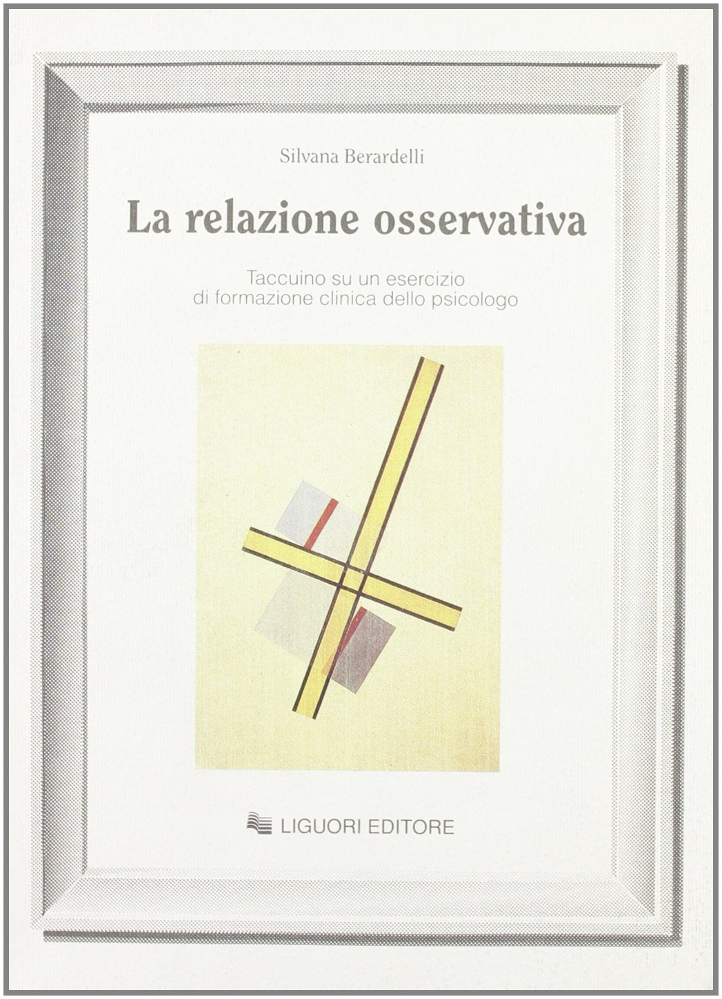 La relazione osservativa. Taccuino su un esercizio di formazione clinica dello psicologo Books