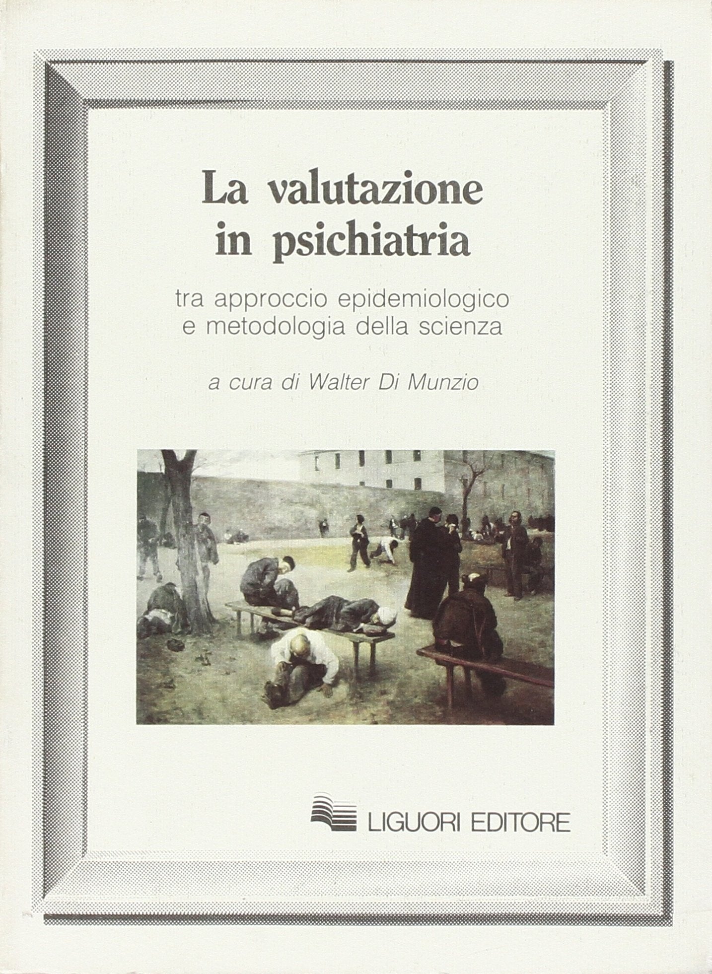 Valutazione in psichiatria. Tra approccio epidemiologico e metodologia della scienza Medicine