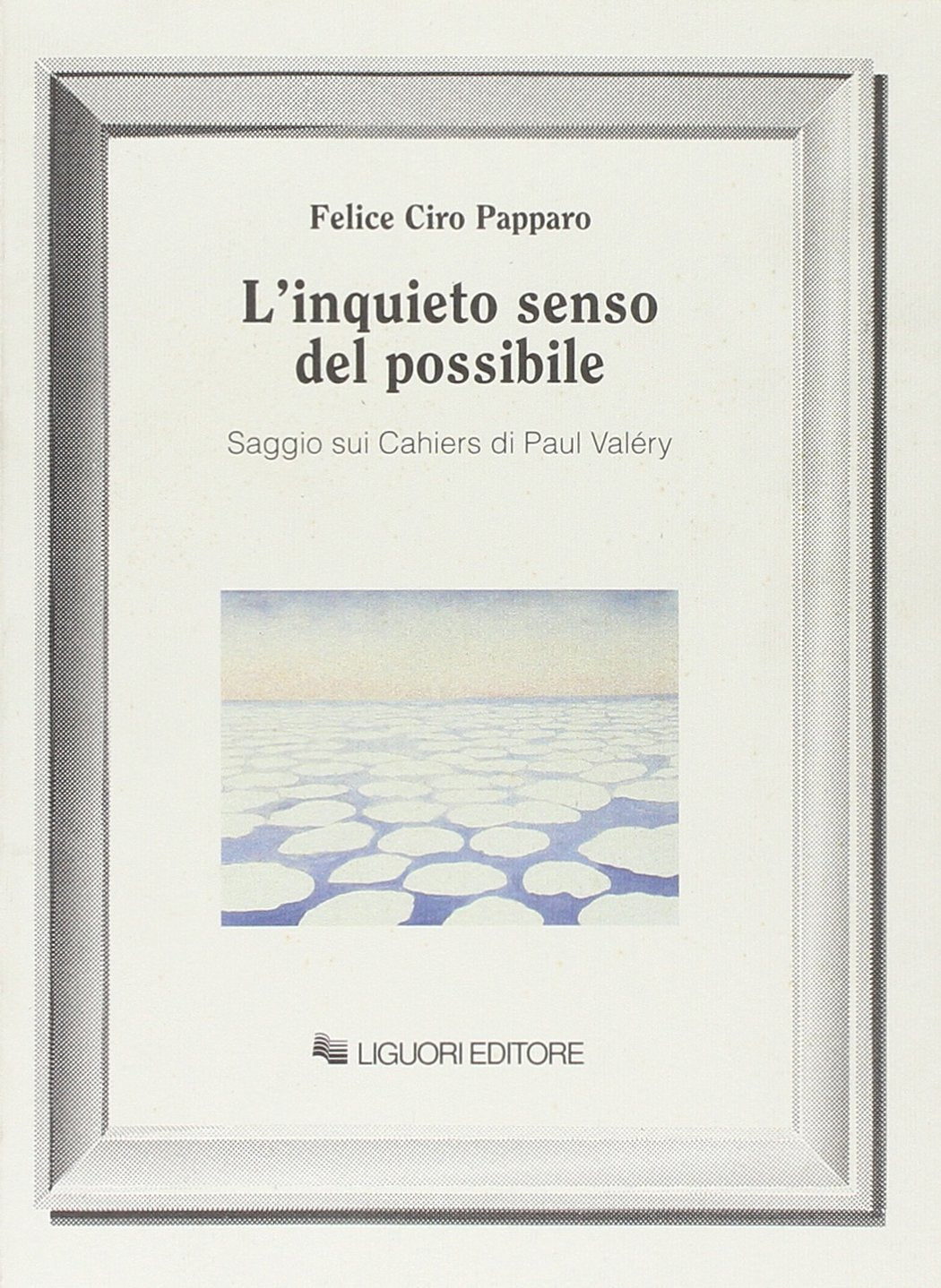 L'inquieto senso del possibile. Saggio sui Cahiers di Paul Valéry Contemporary literature