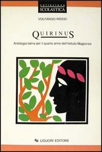 Quirinus. Antologia latina per il 4º anno degli Ist. magistrali Professional & Reference Books