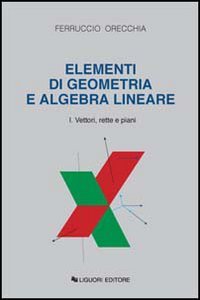Elementi di geometria e algebra lineare. Vettori, rette e piani (Vol. 1) book