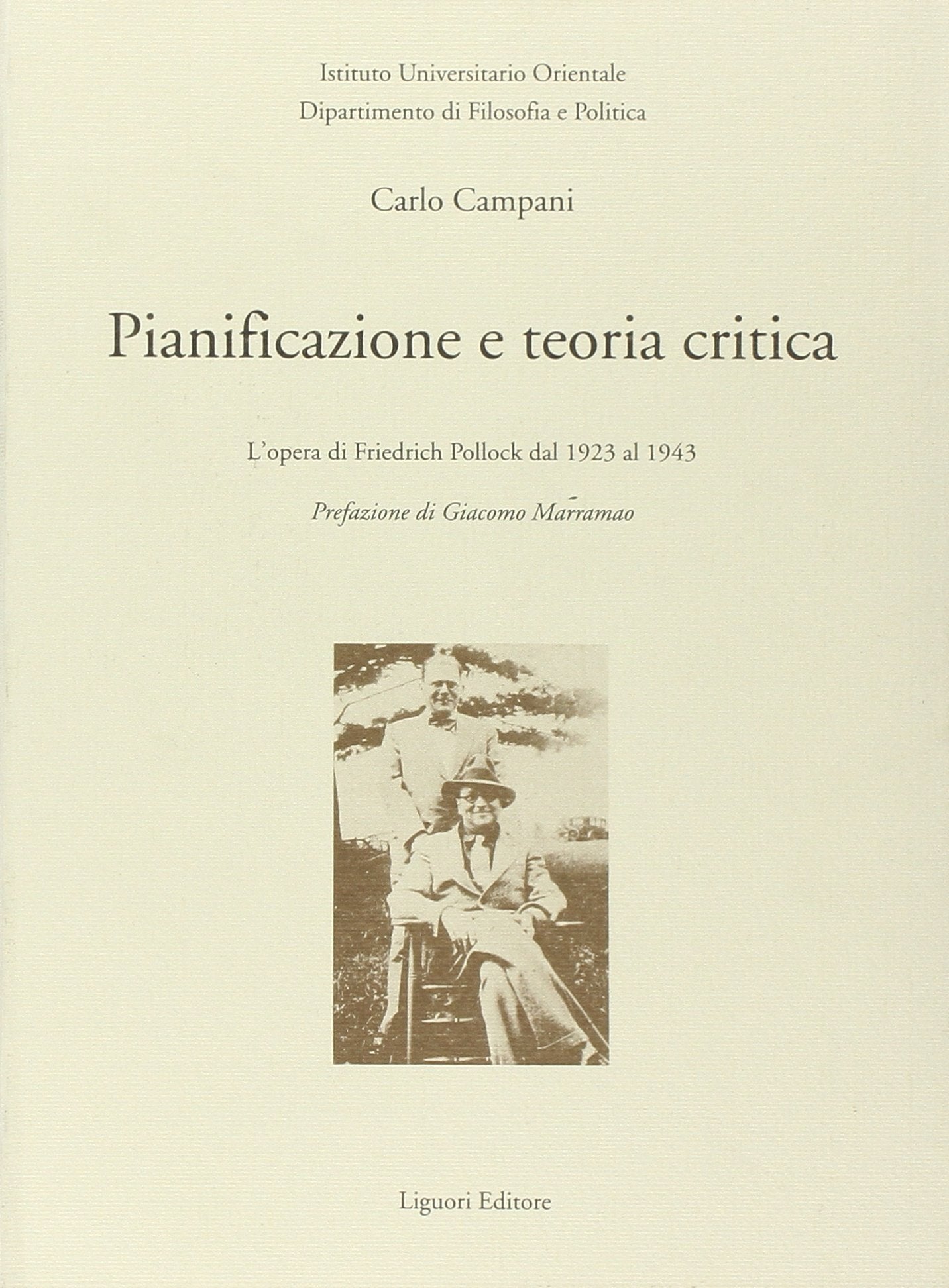 Pianificazione e teoria critica. L'opera di Friedrich Pollock dal 1923 al 1943 (Quaderni Dip.filos.-pol.Ist.univ.orient., Band 10) Philosophy