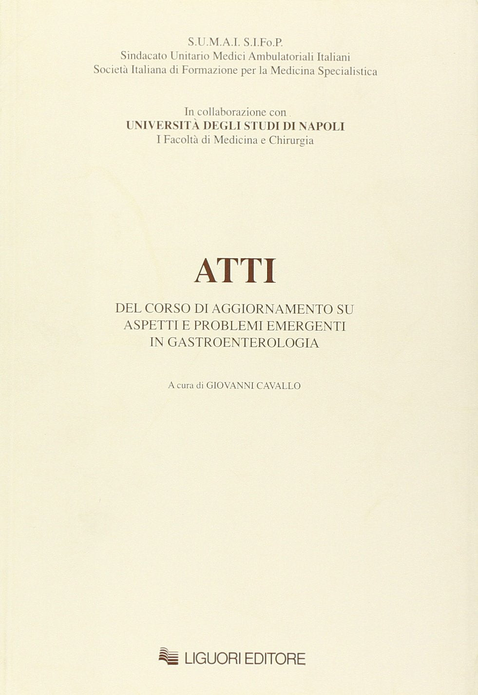 Atti del corso di aggiornamento su aspetti e problemi emergenti in gastroenterologia Medicine