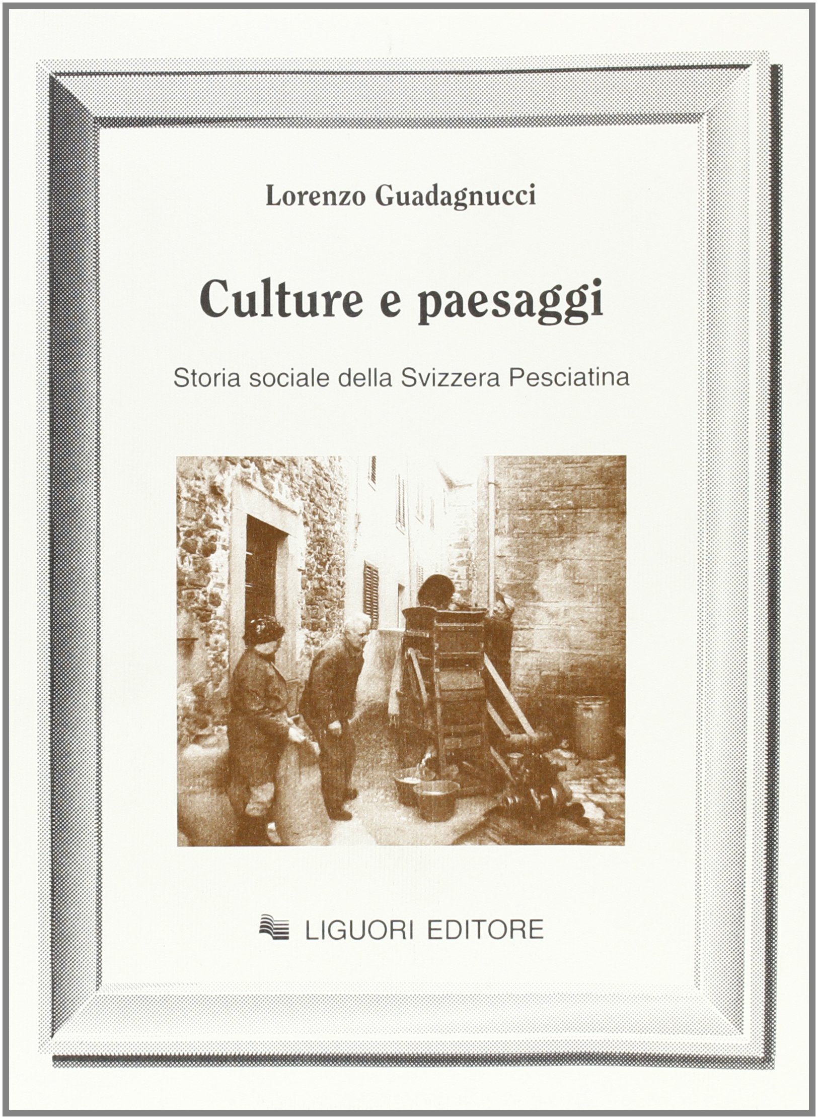 Culture e paesaggi. Storia sociale della Svizzera pesciatina (Sociologia dei processi culturali, Band 3) Politics & History